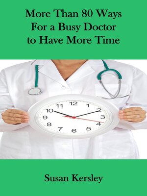cover image of More than 80 ways for a Busy Doctor to have more time